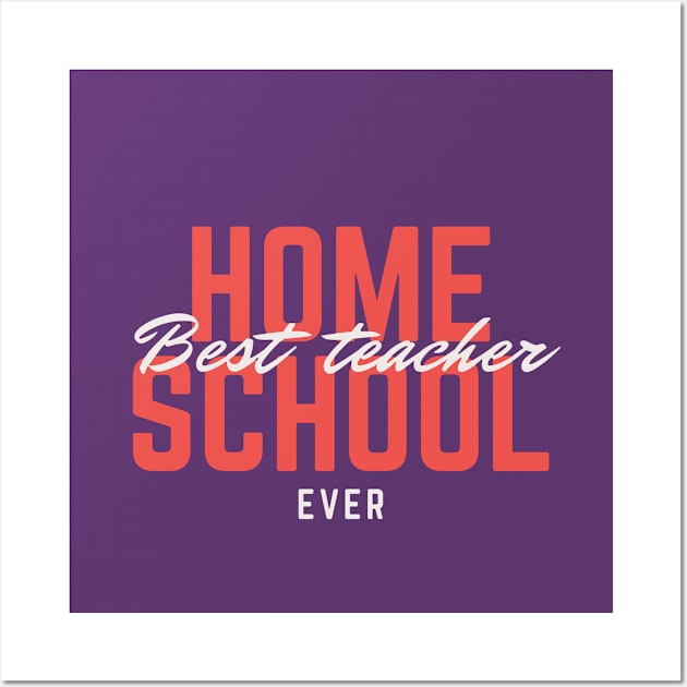 Best home school teacher ever Wall Art by Pop on Elegance